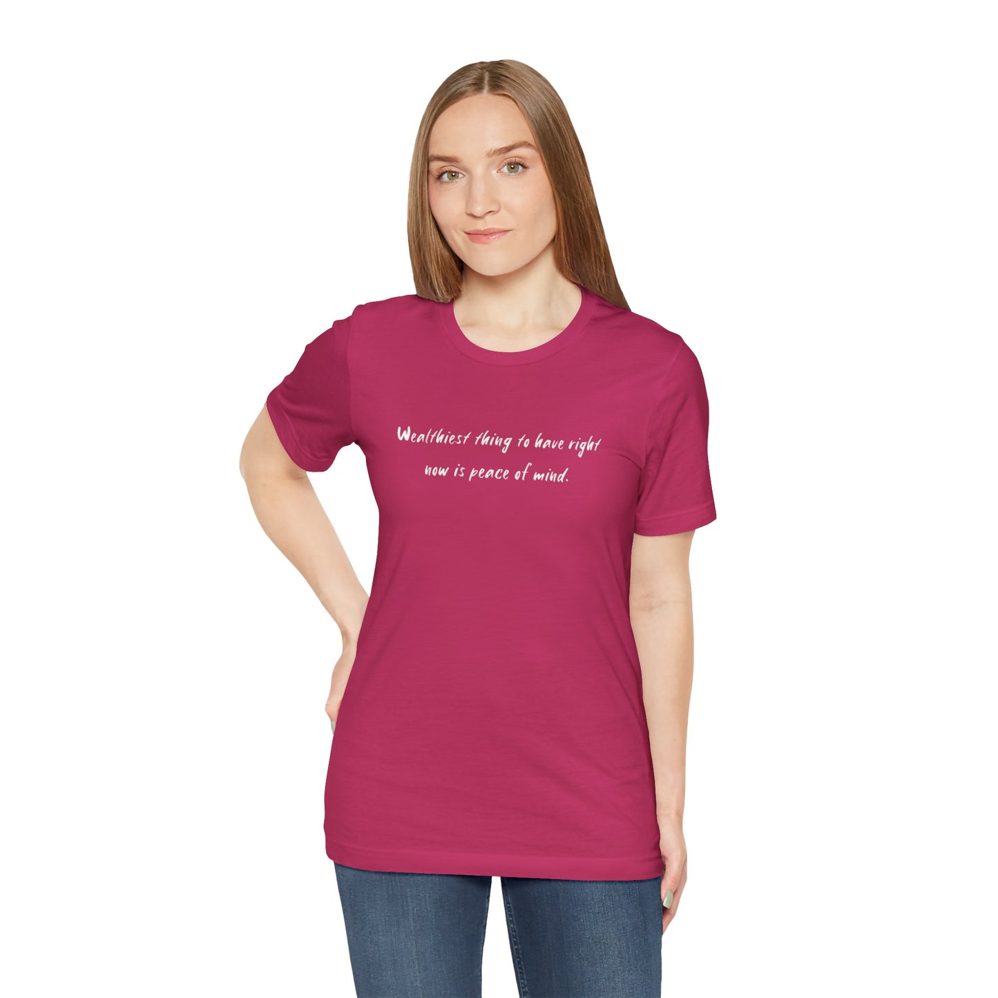 Wealthiest Thing To Have Right Now Is Peace of Mind Unisex Jersey Short Sleeve Tee
