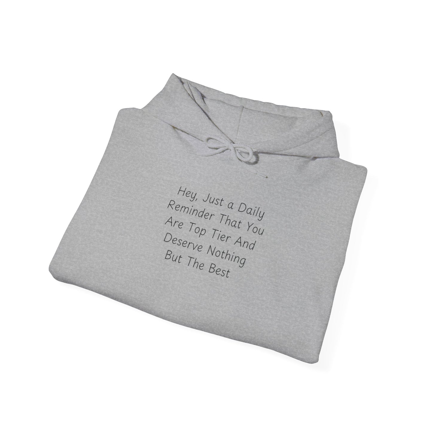 Hey. Just a Daily Reminder You Are Top Tier Unisex Heavy Blend™ Hooded Sweatshirt