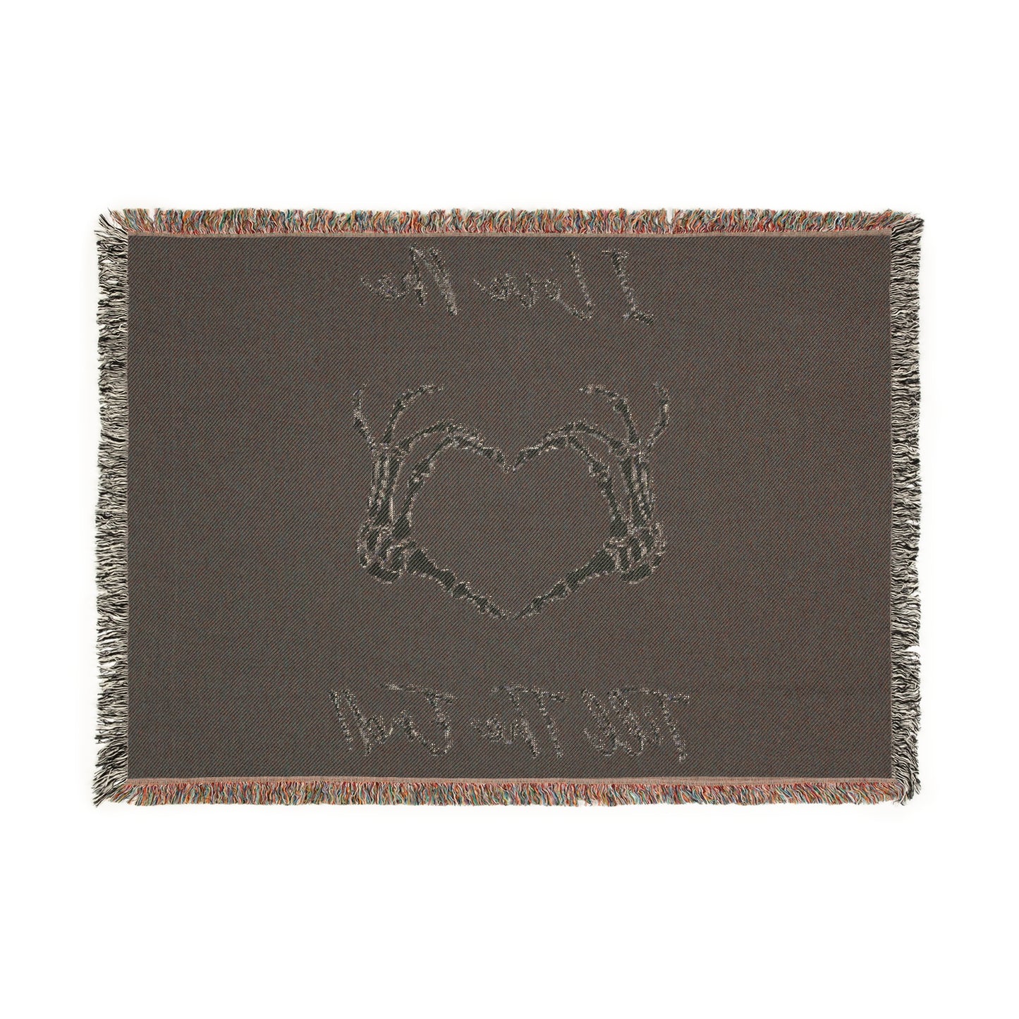 I Love Me Till The End Woven Blanket