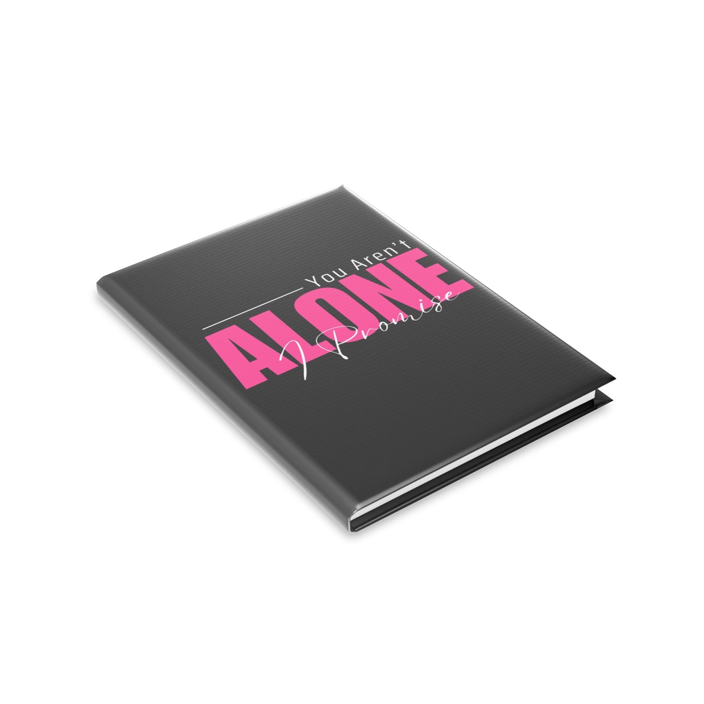 You Aren't Alone I Promise Hardcover Notebook with Puffy Covers