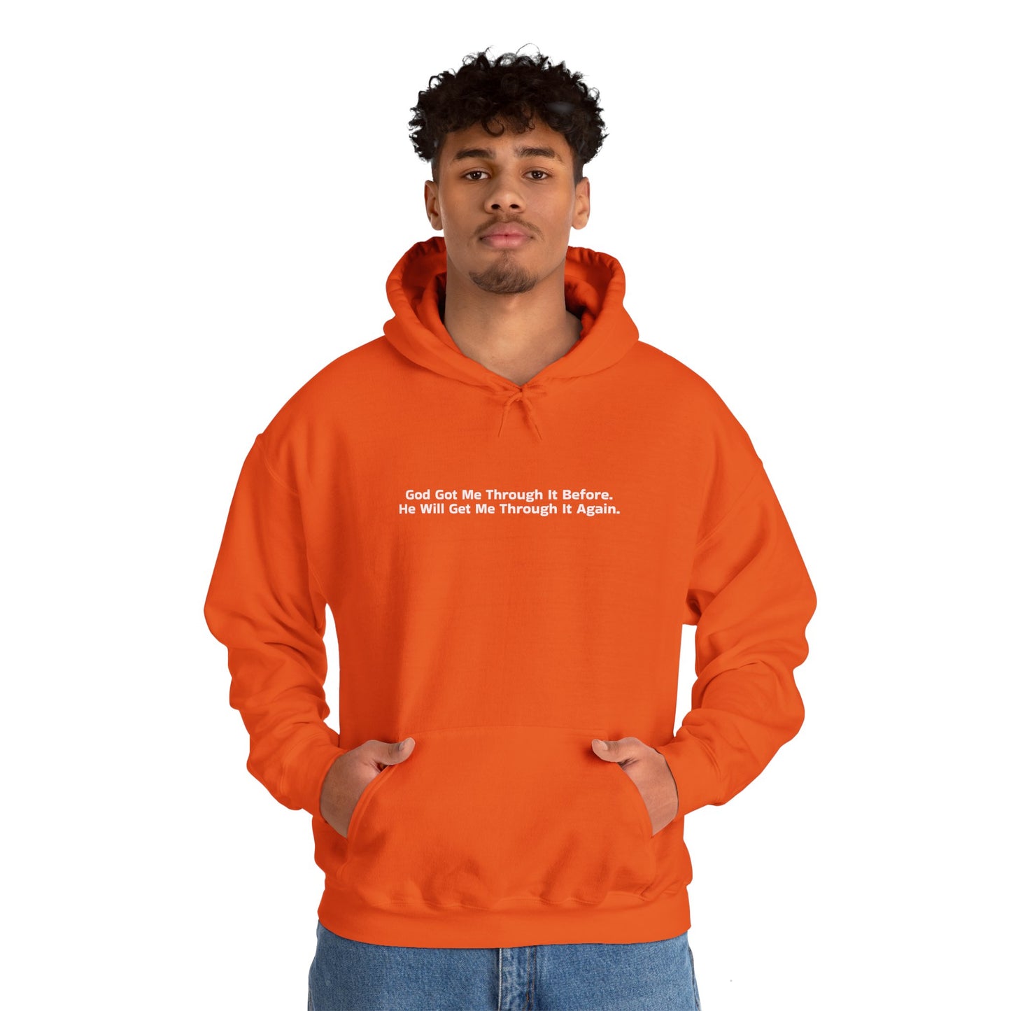 God Got Me Through It Before He Will Get Me Through It Again Unisex Heavy Blend™ Hooded Sweatshirt