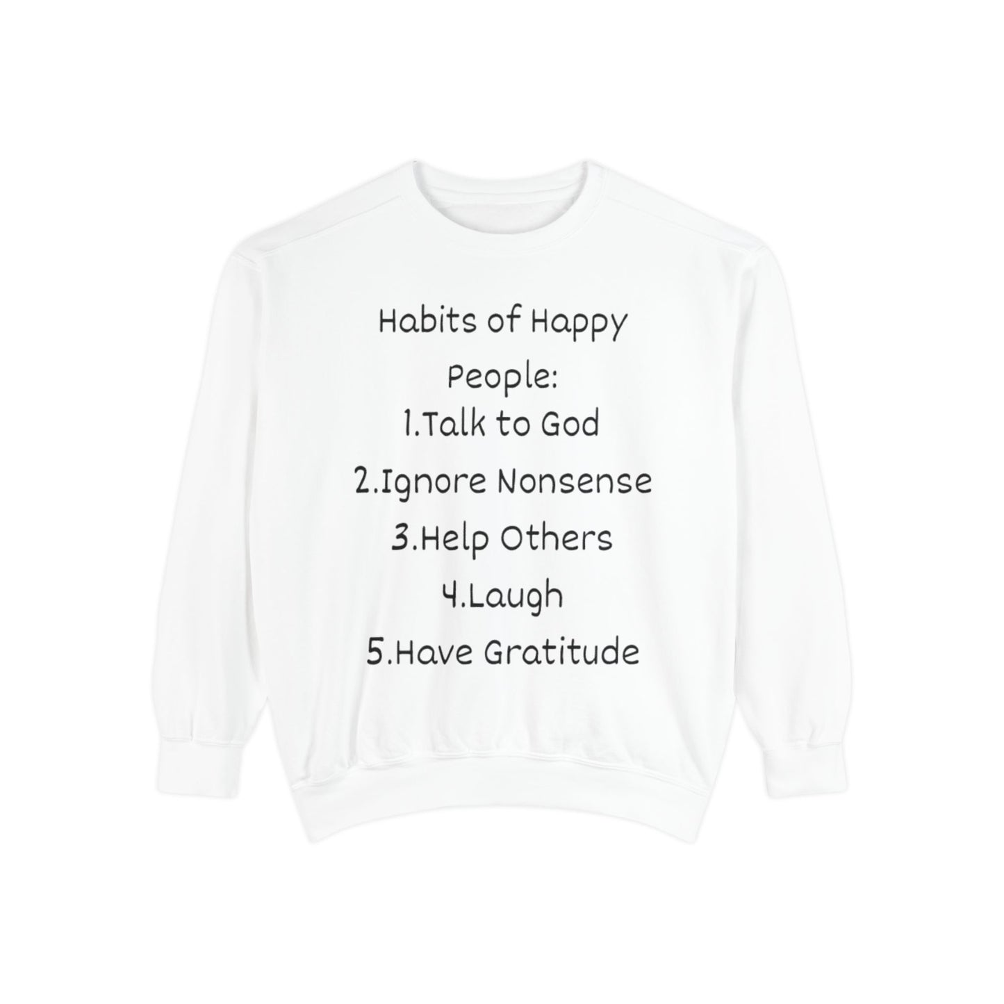 Habits of Happy People Unisex Garment-Dyed Sweatshirt