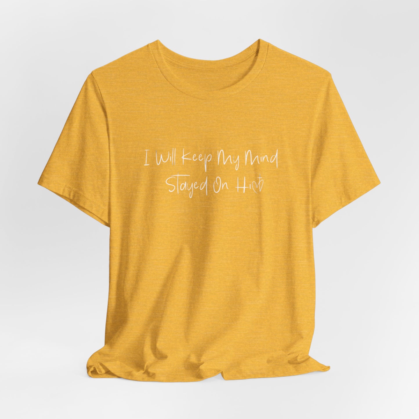 I Will Keep My Mind Stayed On Him Unisex Jersey Short Sleeve Tee