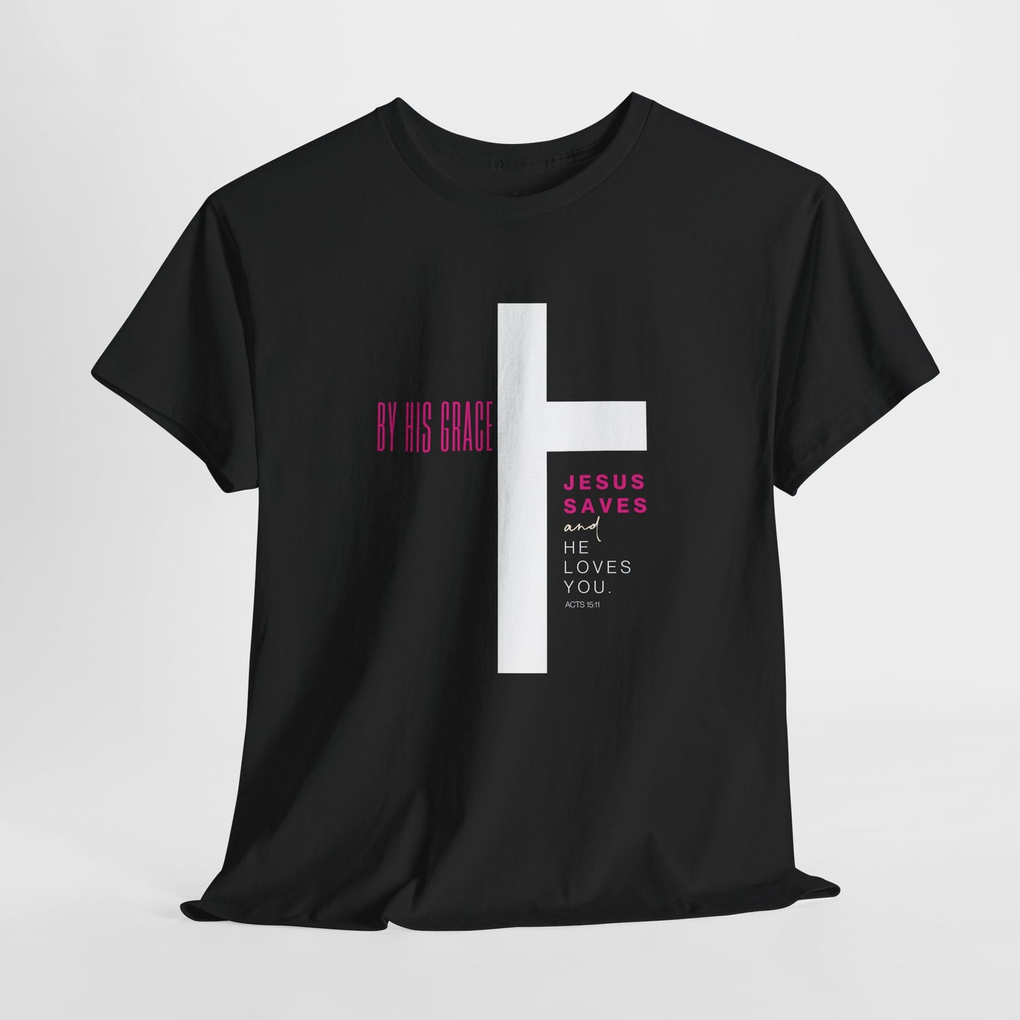 By His Grace Jesus Saves - Christian Faith Unisex Heavy Cotton Tee