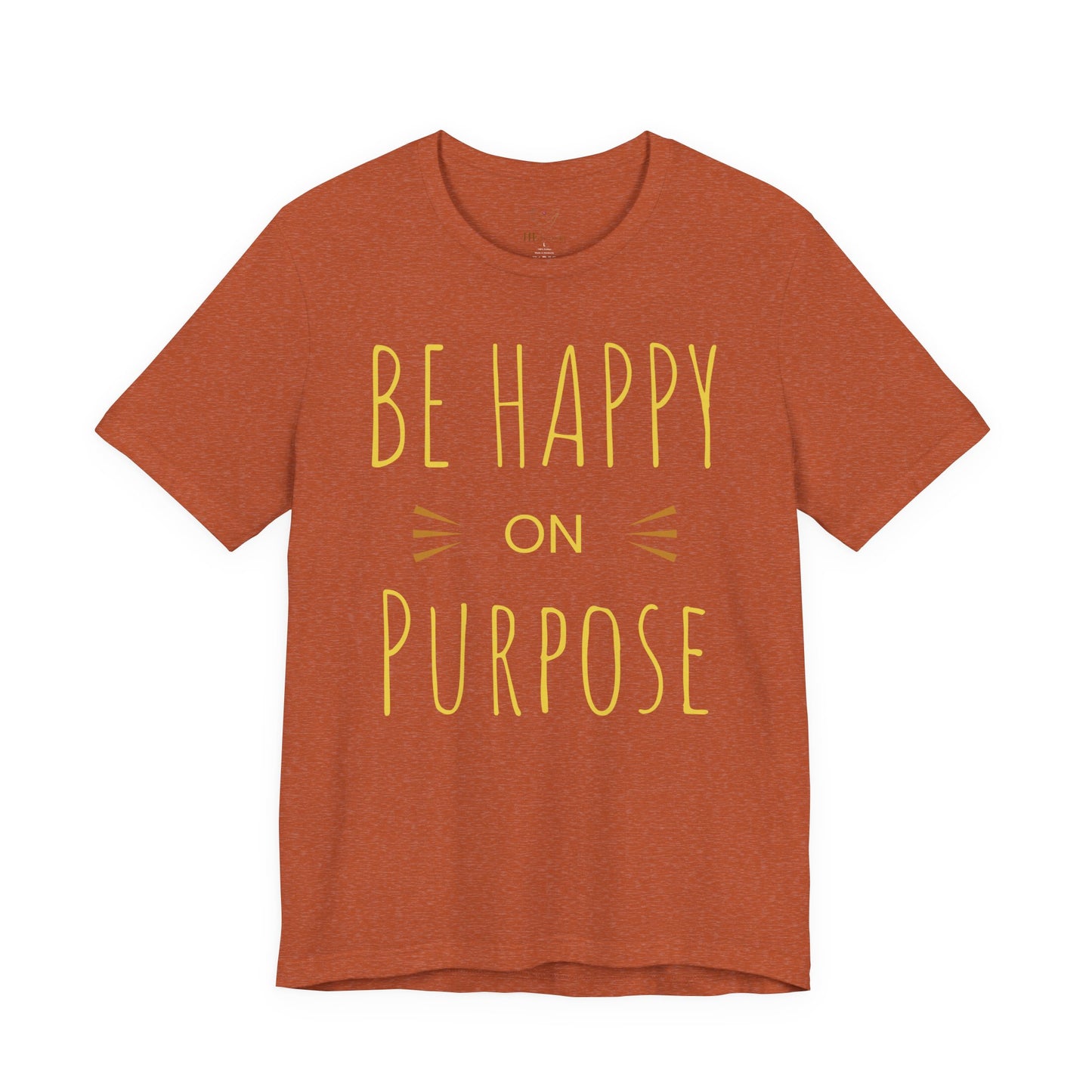 Be Happy On Purpose Unisex Jersey Short Sleeve Tee