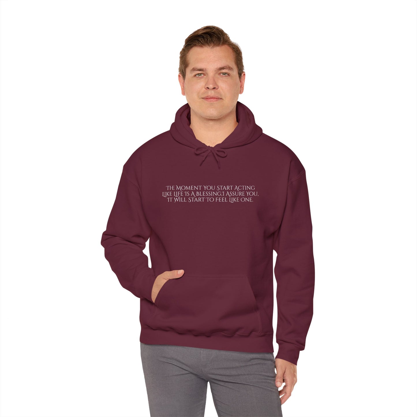 The Moment You Start Acting Like Life Is A Blessing Unisex Heavy Blend™ Hooded Sweatshirt