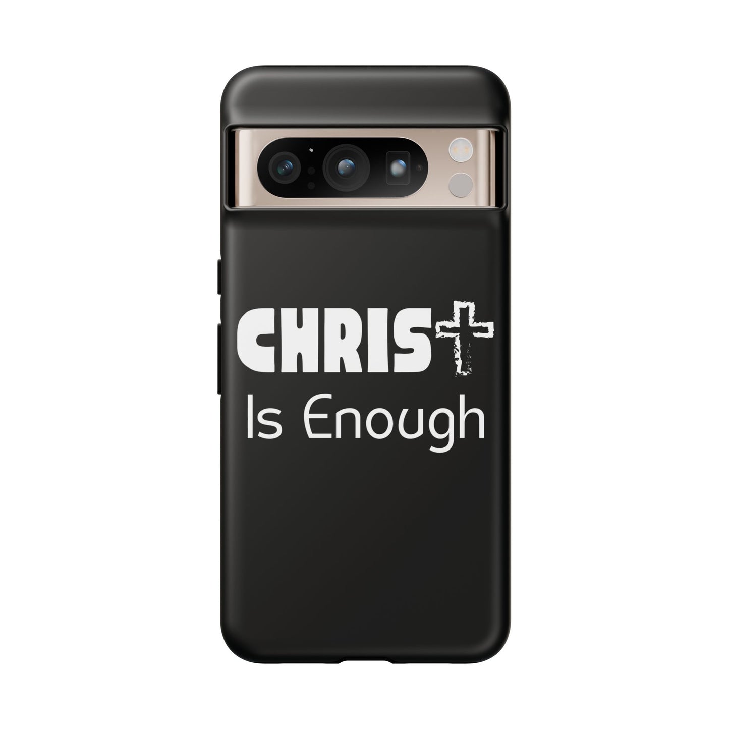 'CHRIST Is Enough' Inspirational Phone Case - Tough Cover for Faith-Loving Individuals
