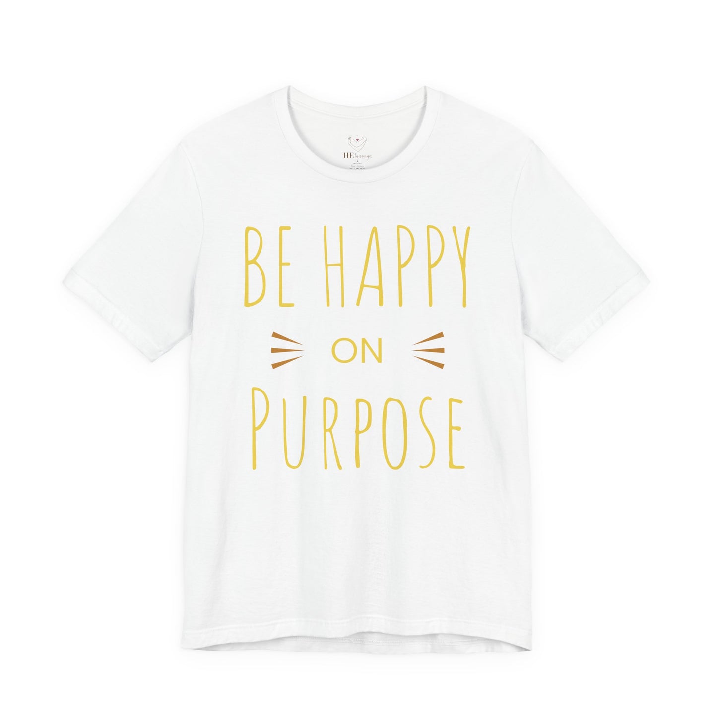 Be Happy On Purpose Unisex Jersey Short Sleeve Tee