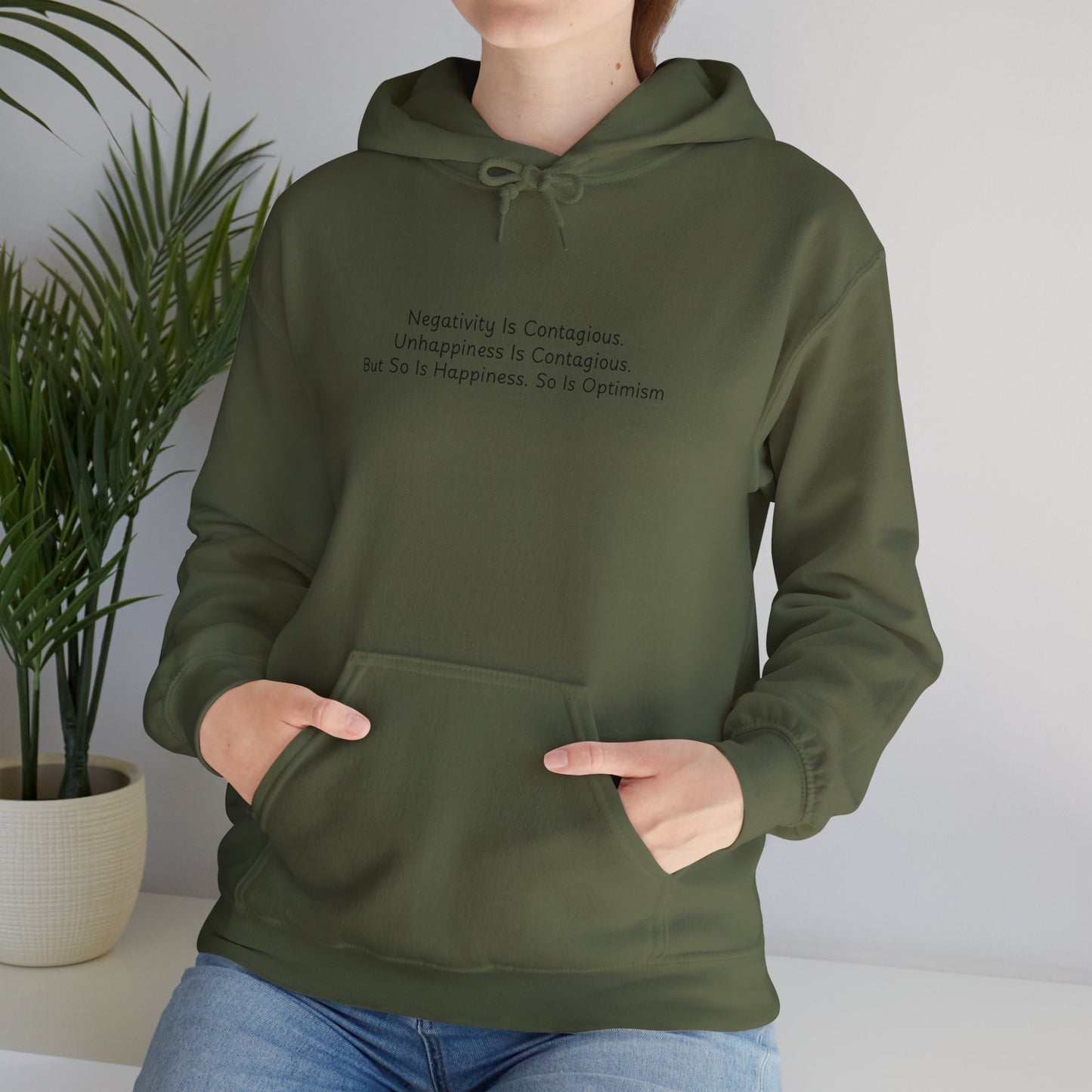 Negativity Is Contagious. Unhappiness is Contagious. But So Is Happiness. So Is Optimism Unisex Heavy Blend™ Hooded Sweatshirt