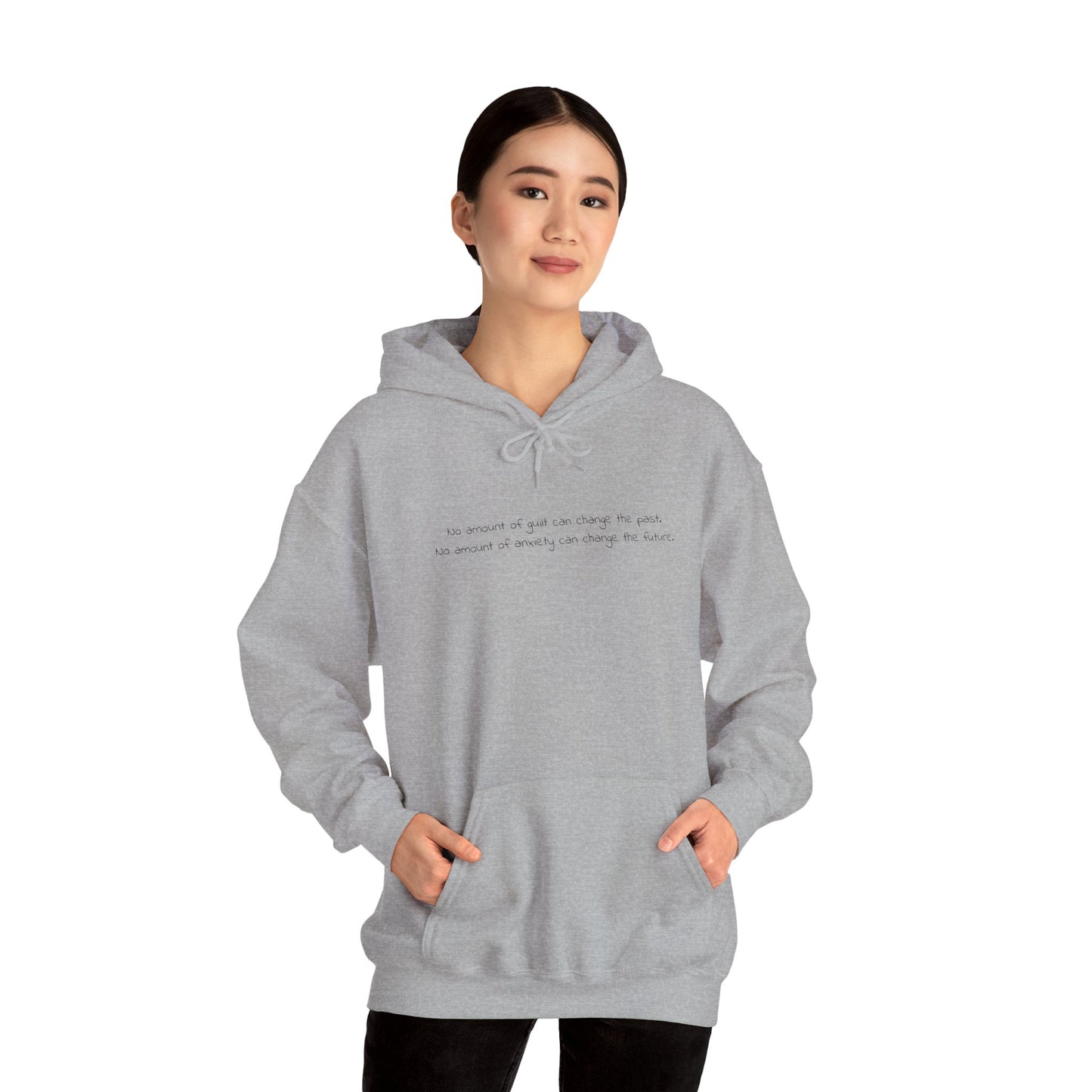 No Amount Of Guilt Can Change The Past No Amount Of Anxiety Can Change The Future Unisex Heavy Blend™ Hooded Sweatshirt