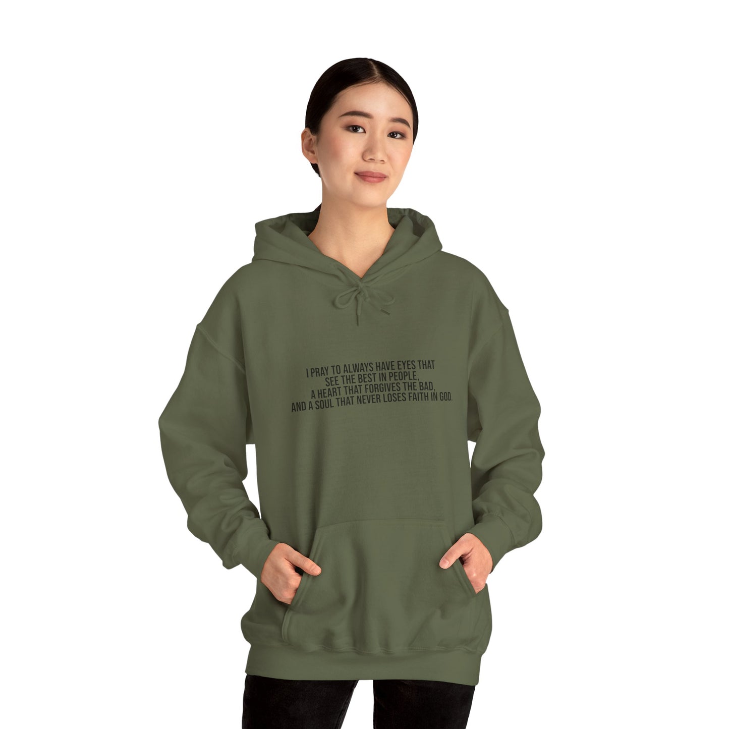 I Pray to Always Have Eyes That See The Best In People And A Soul That Never Loses Faith In God Unisex Heavy Blend™ Hooded Sweatshirt