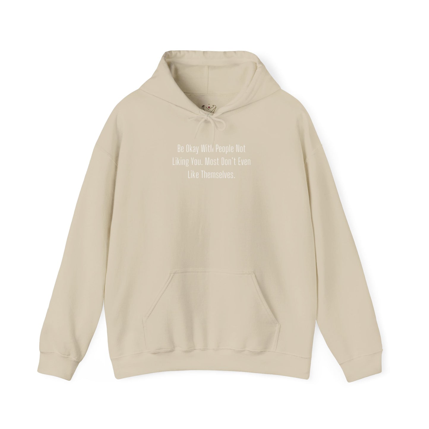 Be Okay With People Not Liking You. Most Don't Even Like Themselves Unisex Heavy Blend™ Hooded Sweatshirt