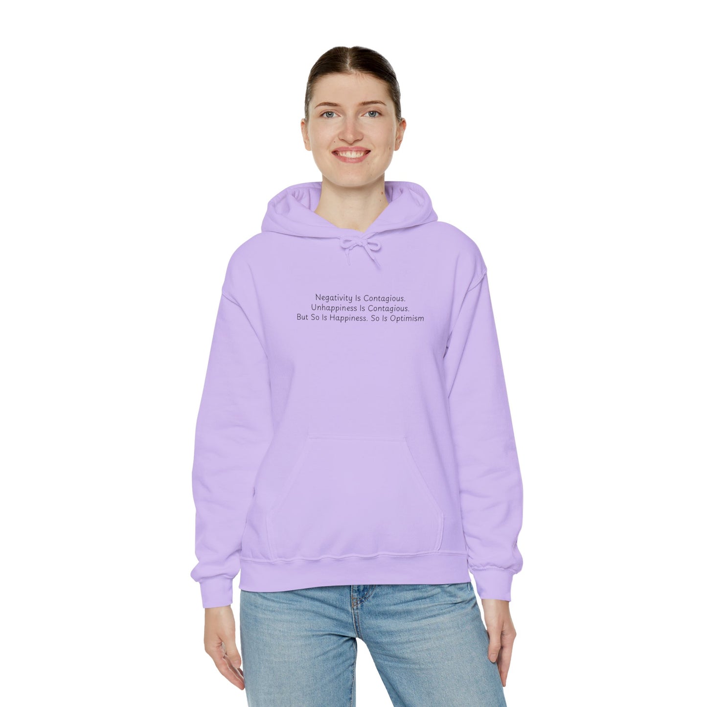 Negativity Is Contagious. Unhappiness is Contagious. But So Is Happiness. So Is Optimism Unisex Heavy Blend™ Hooded Sweatshirt