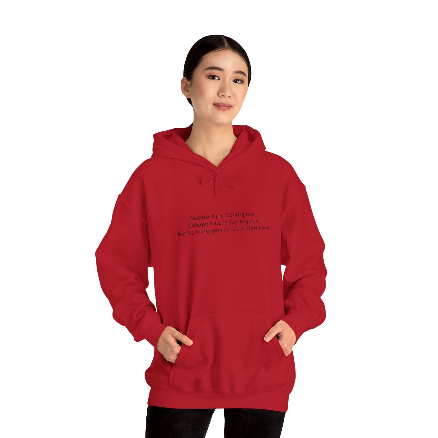 Negativity Is Contagious. Unhappiness is Contagious. But So Is Happiness. So Is Optimism Unisex Heavy Blend™ Hooded Sweatshirt