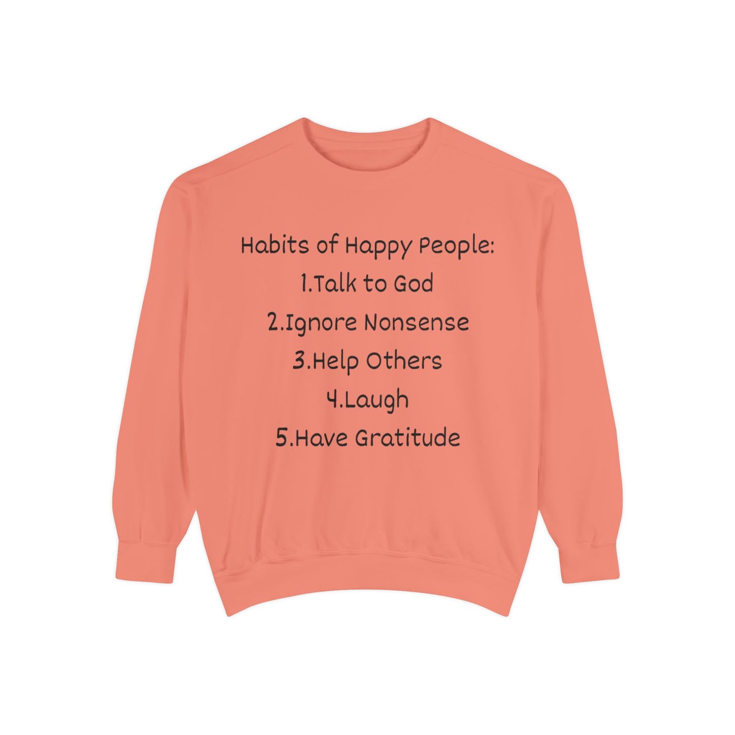 Habits of Happy People Unisex Garment-Dyed Sweatshirt