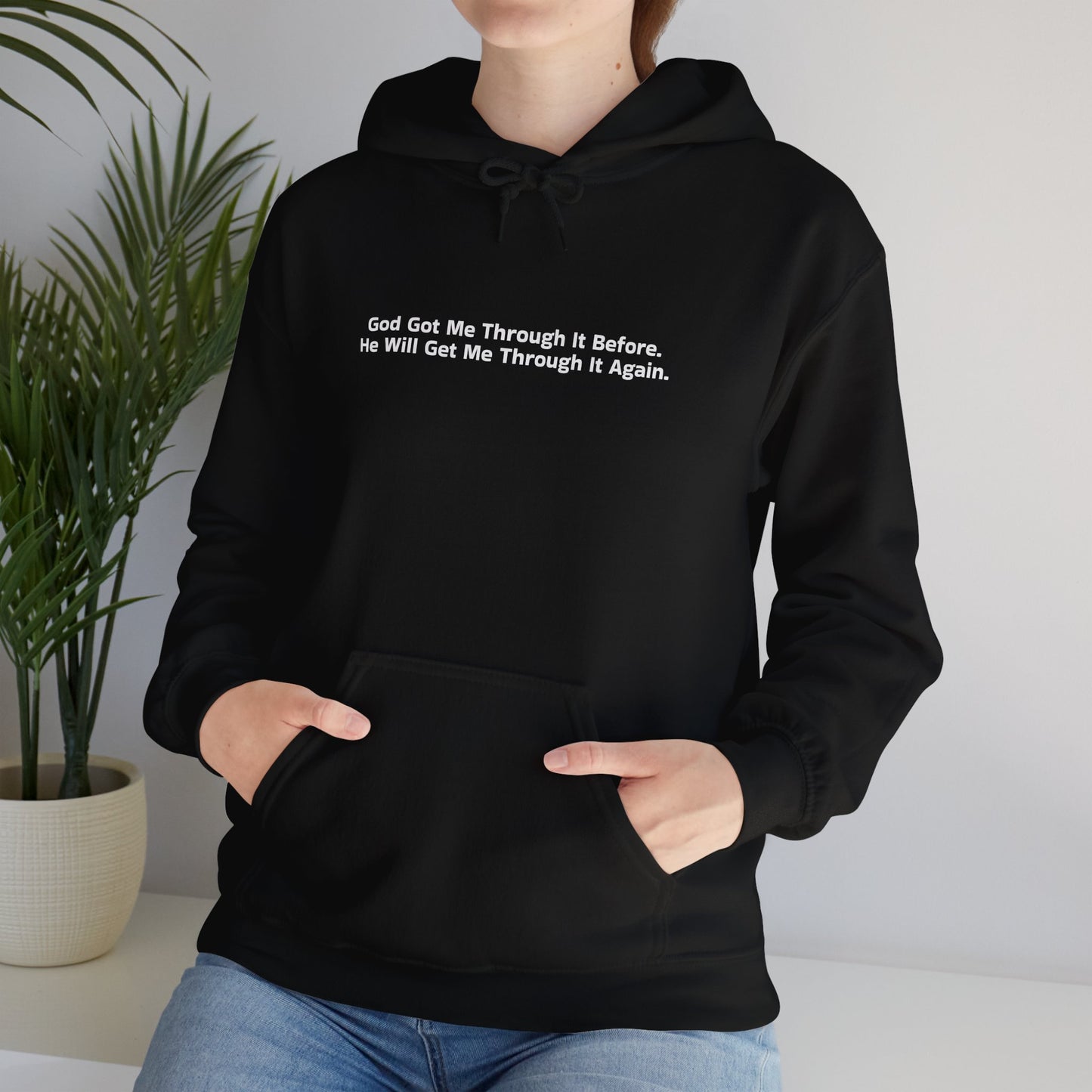 God Got Me Through It Before He Will Get Me Through It Again Unisex Heavy Blend™ Hooded Sweatshirt