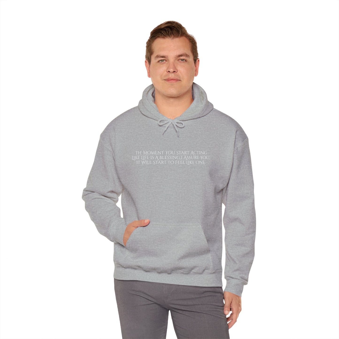 The Moment You Start Acting Like Life Is A Blessing Unisex Heavy Blend™ Hooded Sweatshirt
