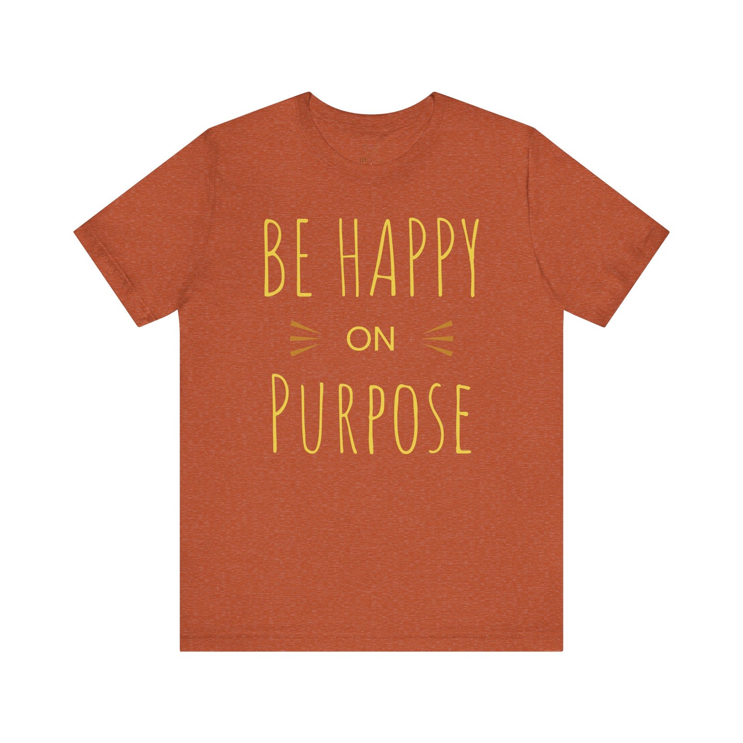 Be Happy On Purpose Unisex Jersey Short Sleeve Tee