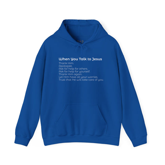 When You Talk To Jesus Unisex Heavy Blend™ Hooded Sweatshirt