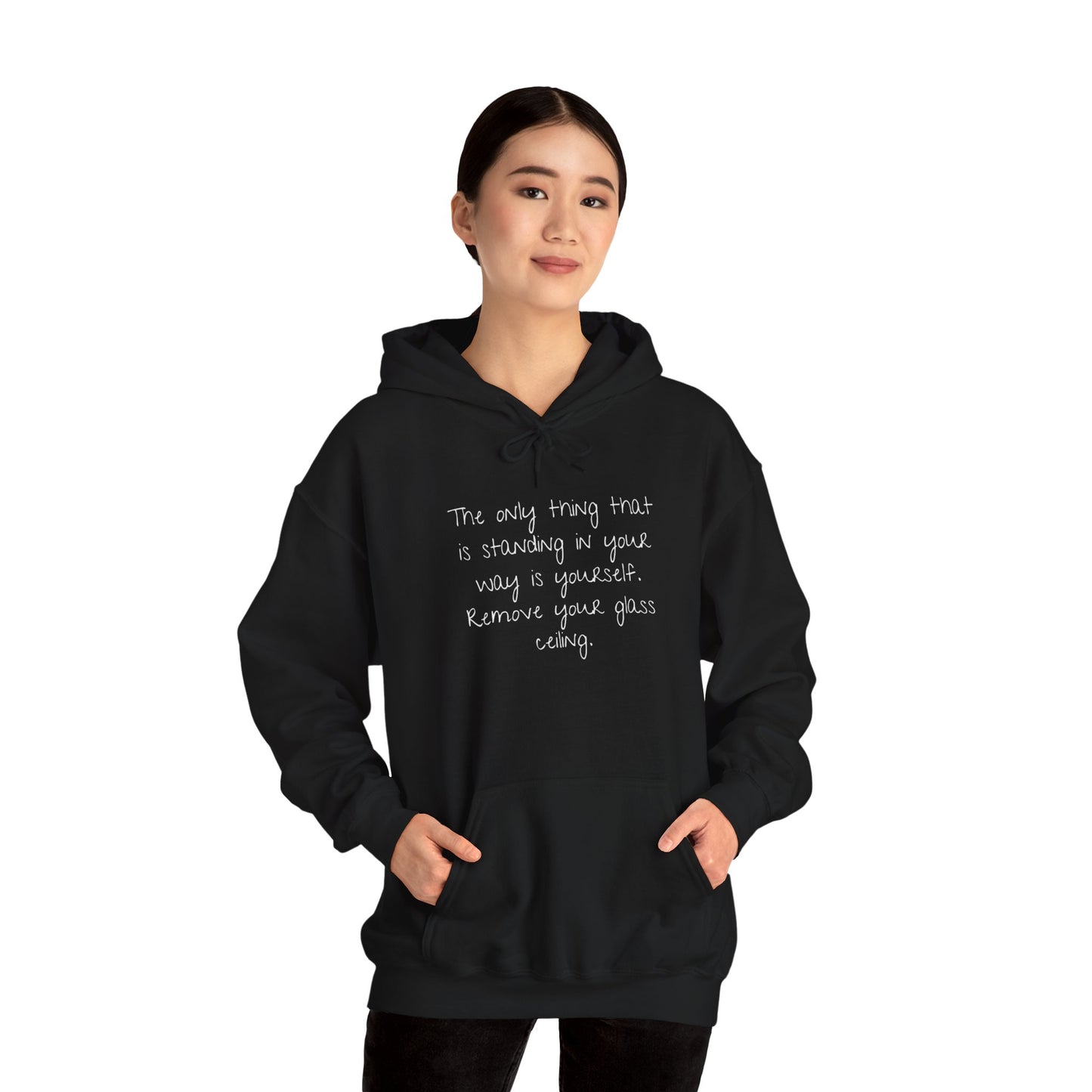 The Only Thing Standing In Your Way Is Yourself Remove Your Glass Ceiling Unisex Heavy Blend™ Hooded Sweatshirt