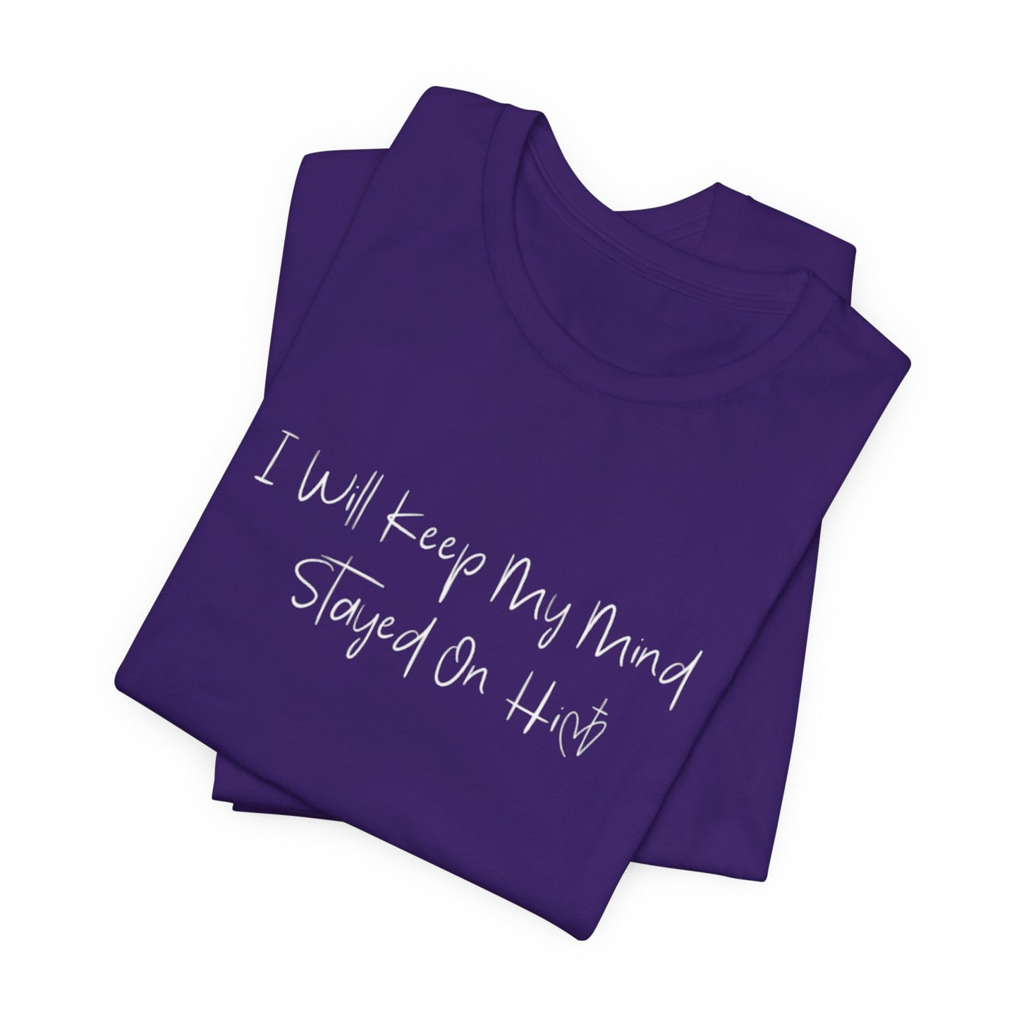 I Will Keep My Mind Stayed On Him Unisex Jersey Short Sleeve Tee