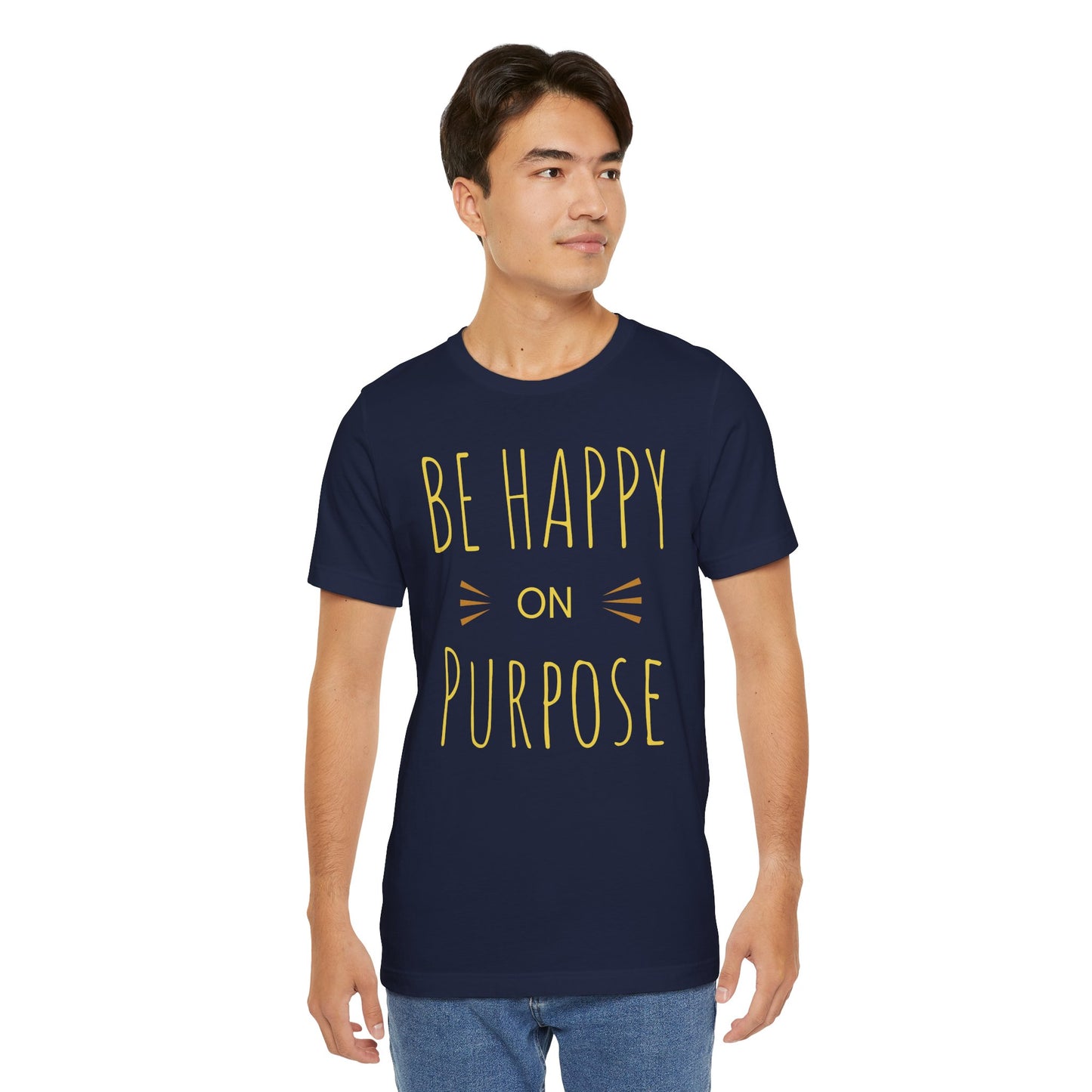 Be Happy On Purpose Unisex Jersey Short Sleeve Tee