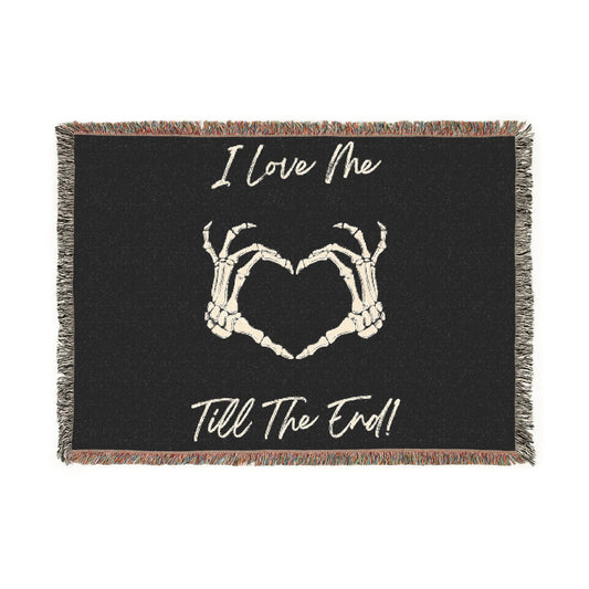 I Love Me Till The End Woven Blanket