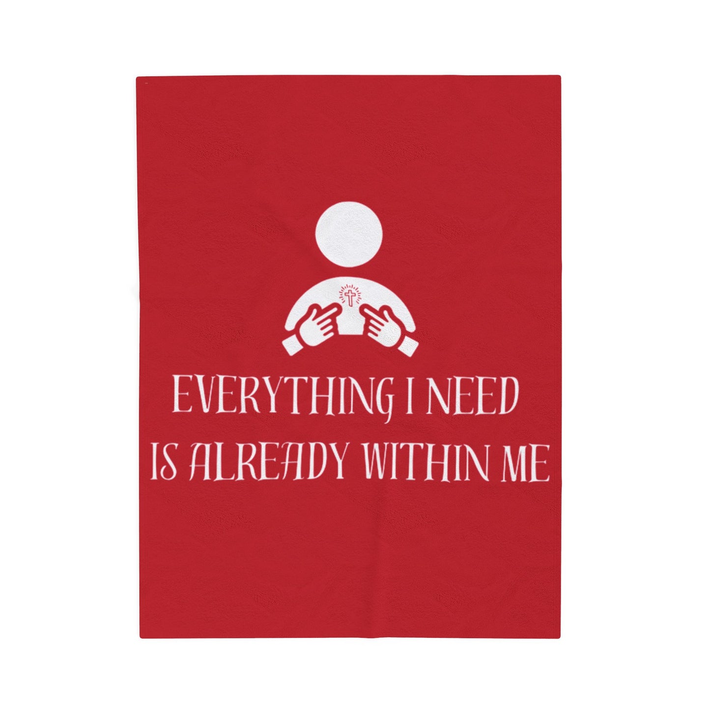 Everything I Need Is Already Within Me Velveteen Plush Blanket RED