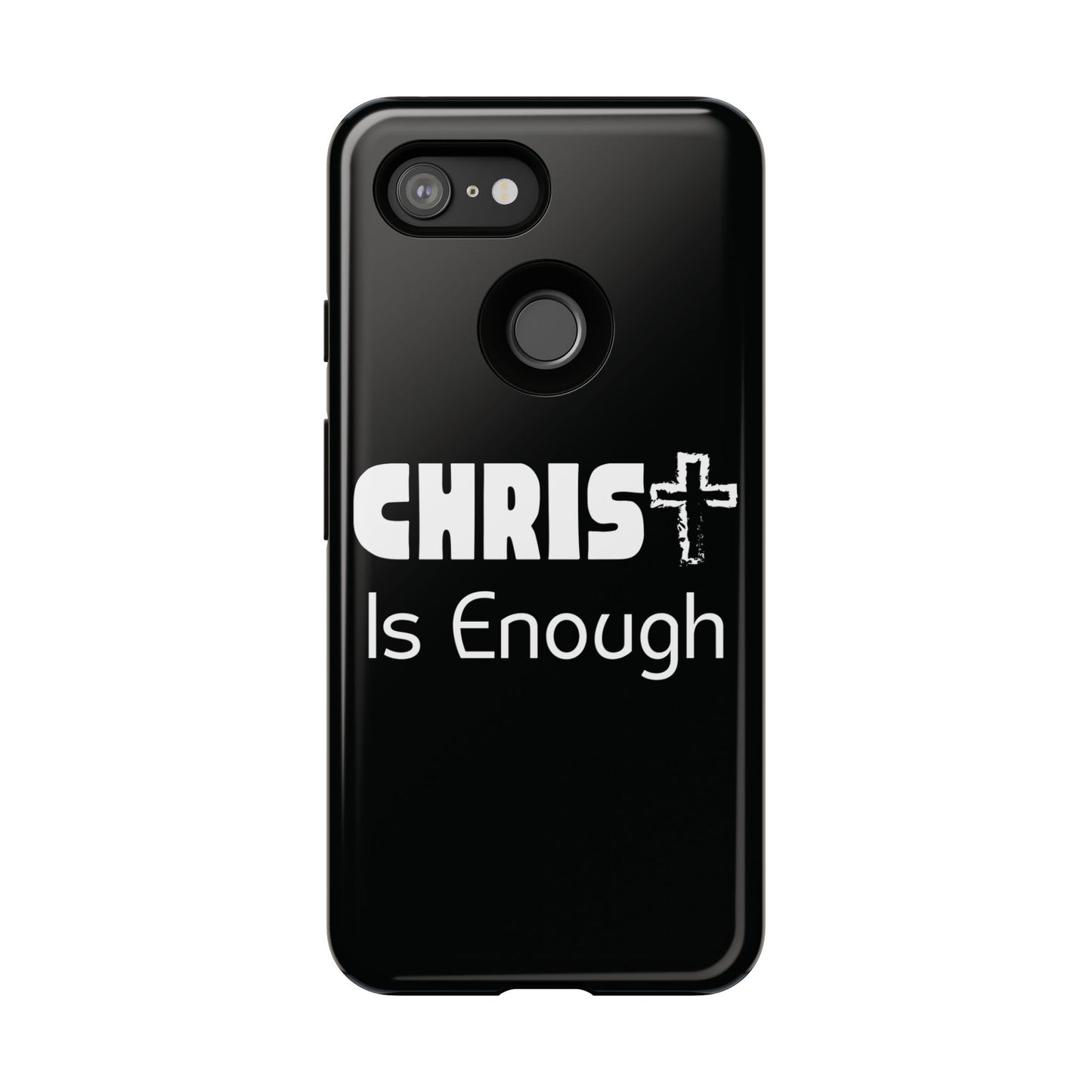 'CHRIST Is Enough' Inspirational Phone Case - Tough Cover for Faith-Loving Individuals