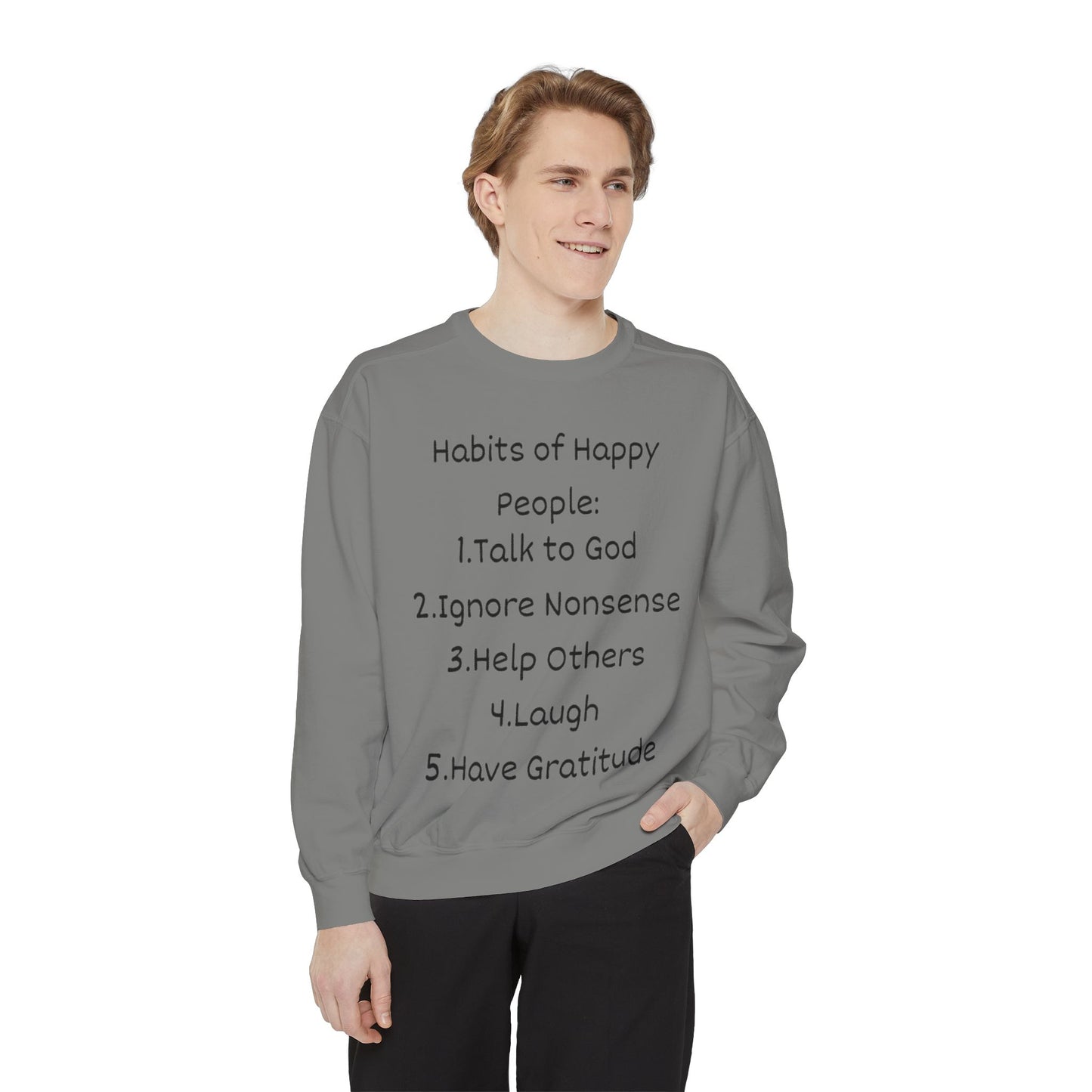 Habits of Happy People Unisex Garment-Dyed Sweatshirt