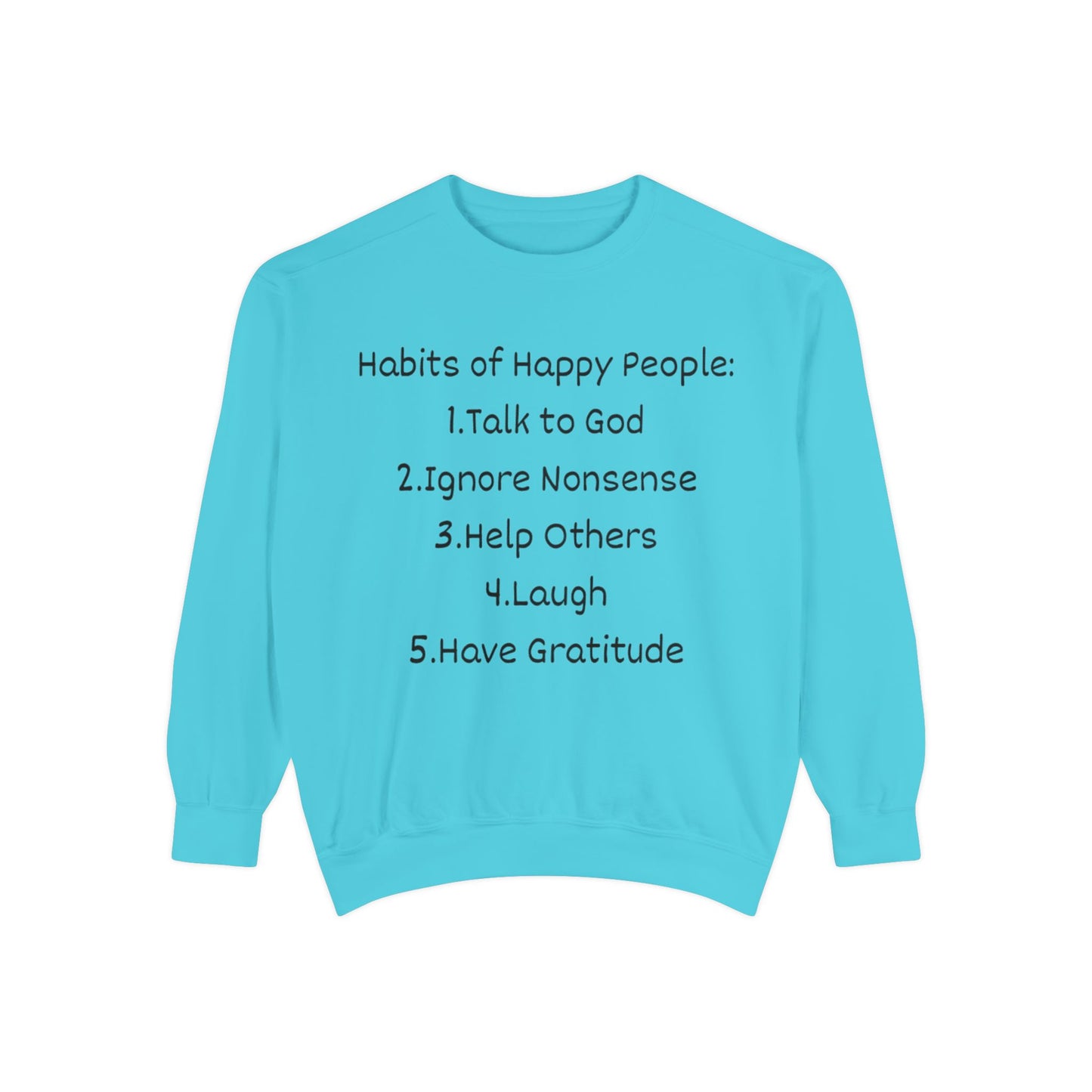 Habits of Happy People Unisex Garment-Dyed Sweatshirt