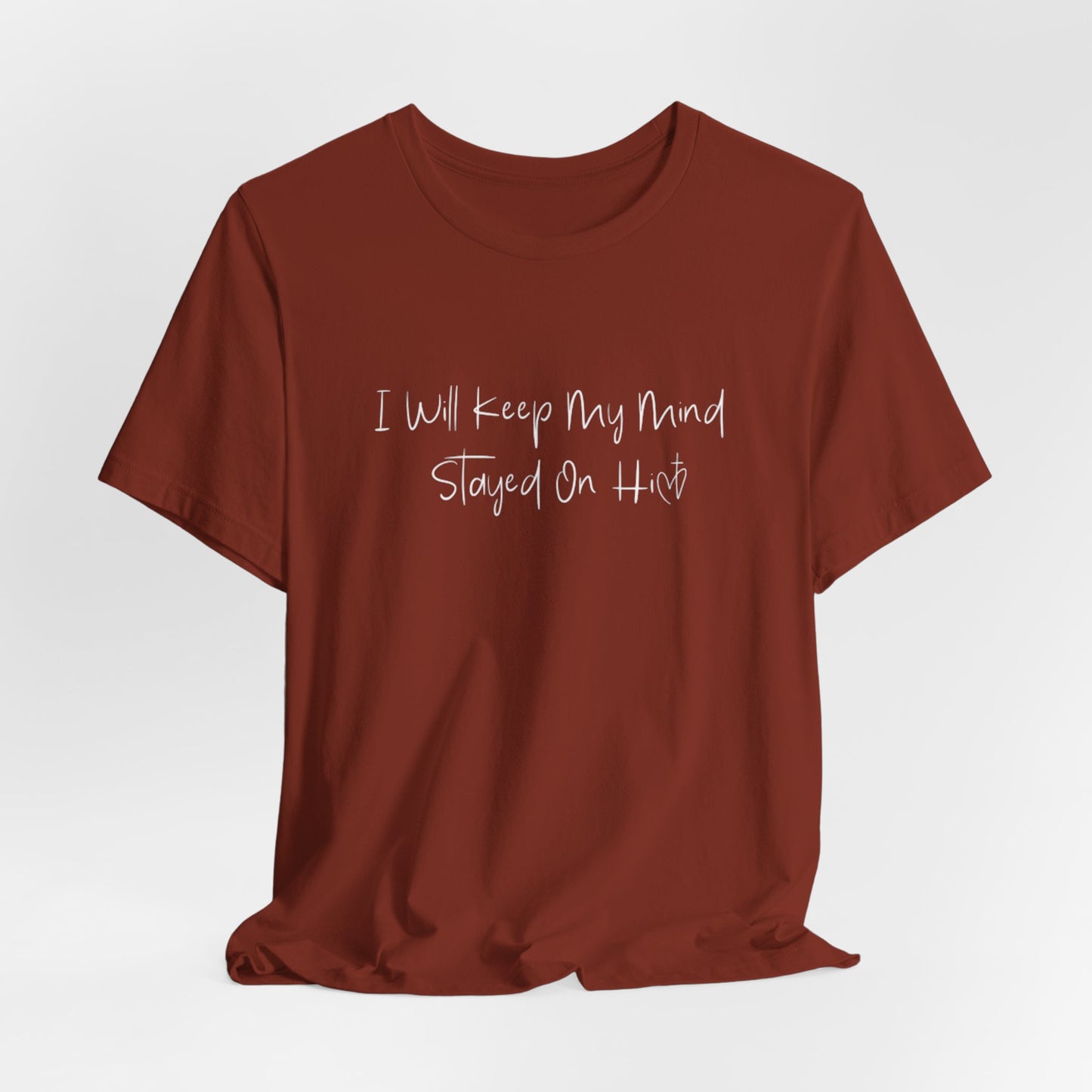 I Will Keep My Mind Stayed On Him Unisex Jersey Short Sleeve Tee