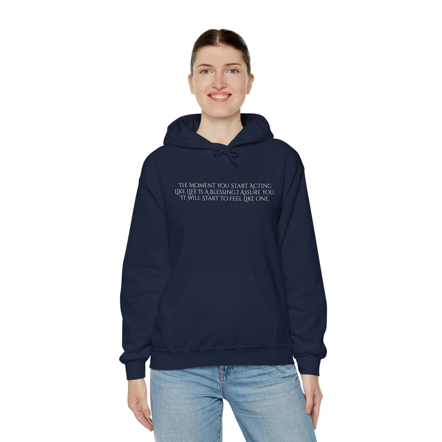 The Moment You Start Acting Like Life Is A Blessing Unisex Heavy Blend™ Hooded Sweatshirt