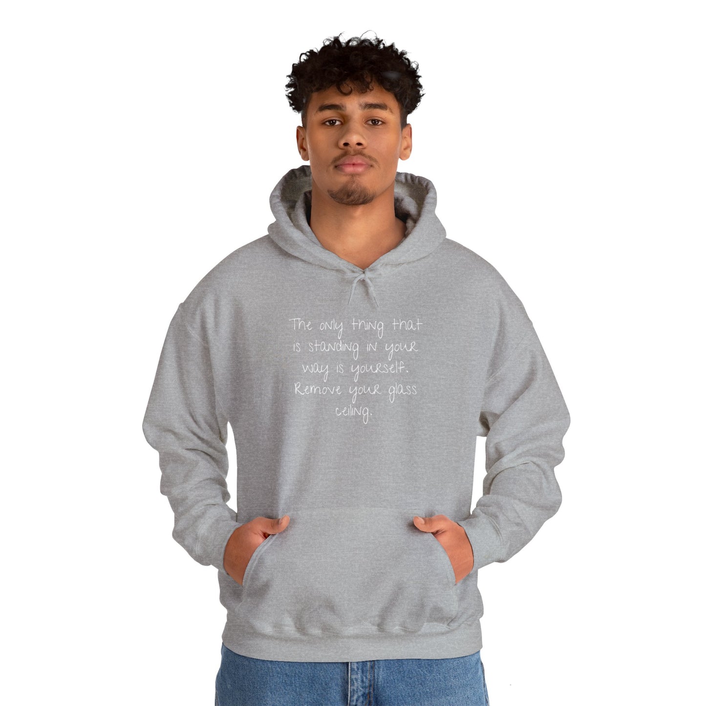 The Only Thing Standing In Your Way Is Yourself Remove Your Glass Ceiling Unisex Heavy Blend™ Hooded Sweatshirt