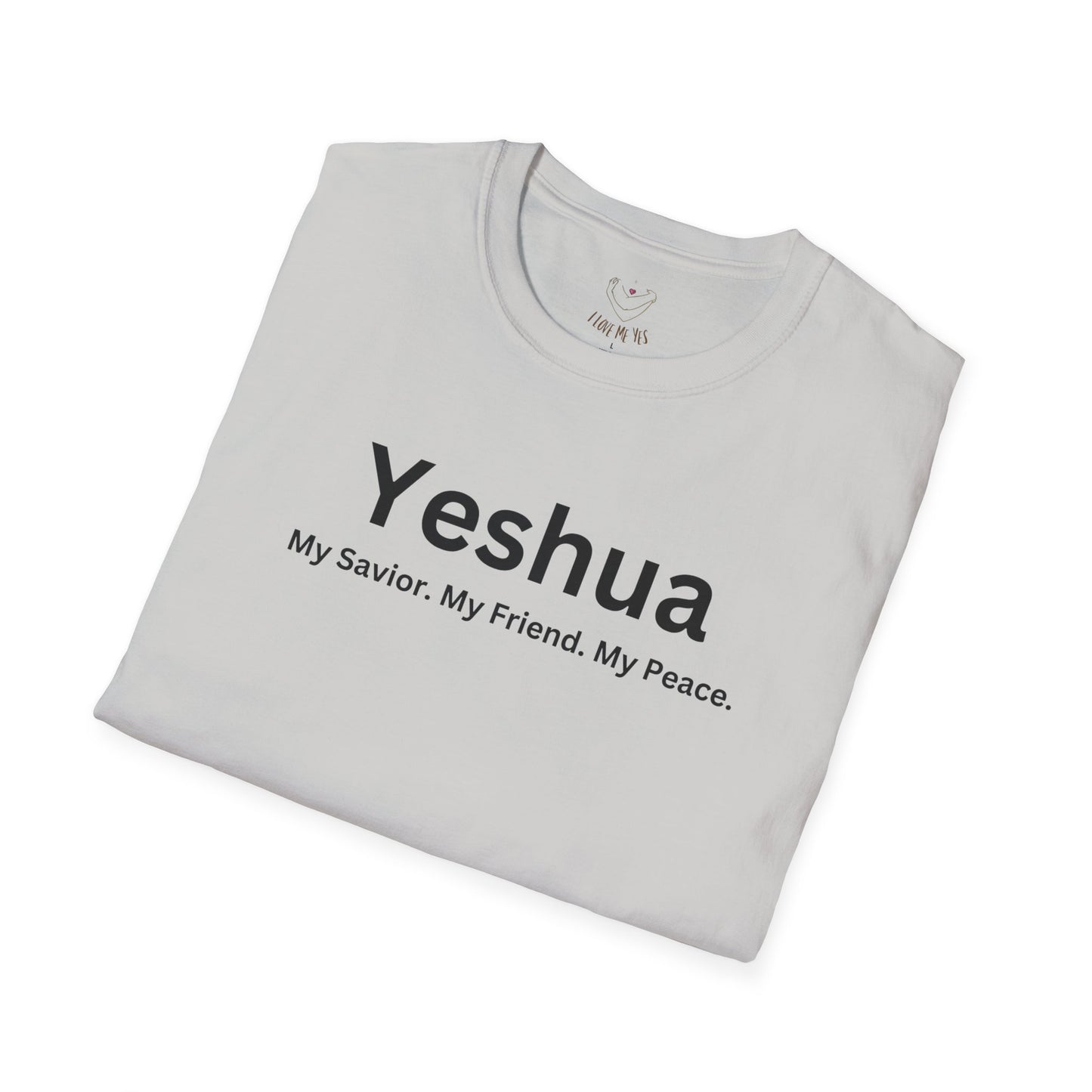'Yeshua: My Savior. My Friend. My Peace.  Inspirational Unisex Softstyle T-Shirt