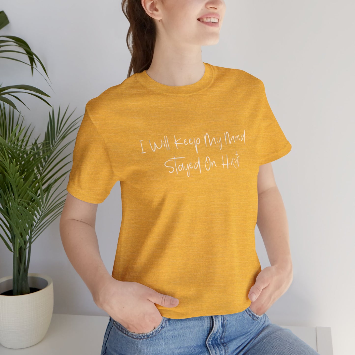 I Will Keep My Mind Stayed On Him Unisex Jersey Short Sleeve Tee