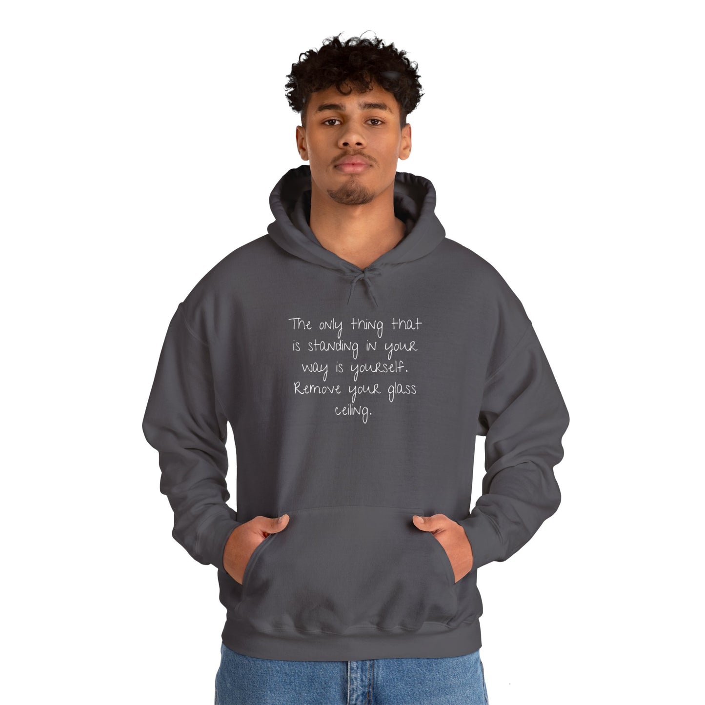 The Only Thing Standing In Your Way Is Yourself Remove Your Glass Ceiling Unisex Heavy Blend™ Hooded Sweatshirt