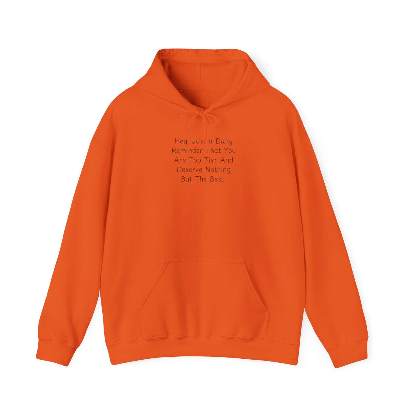 Hey. Just a Daily Reminder You Are Top Tier Unisex Heavy Blend™ Hooded Sweatshirt