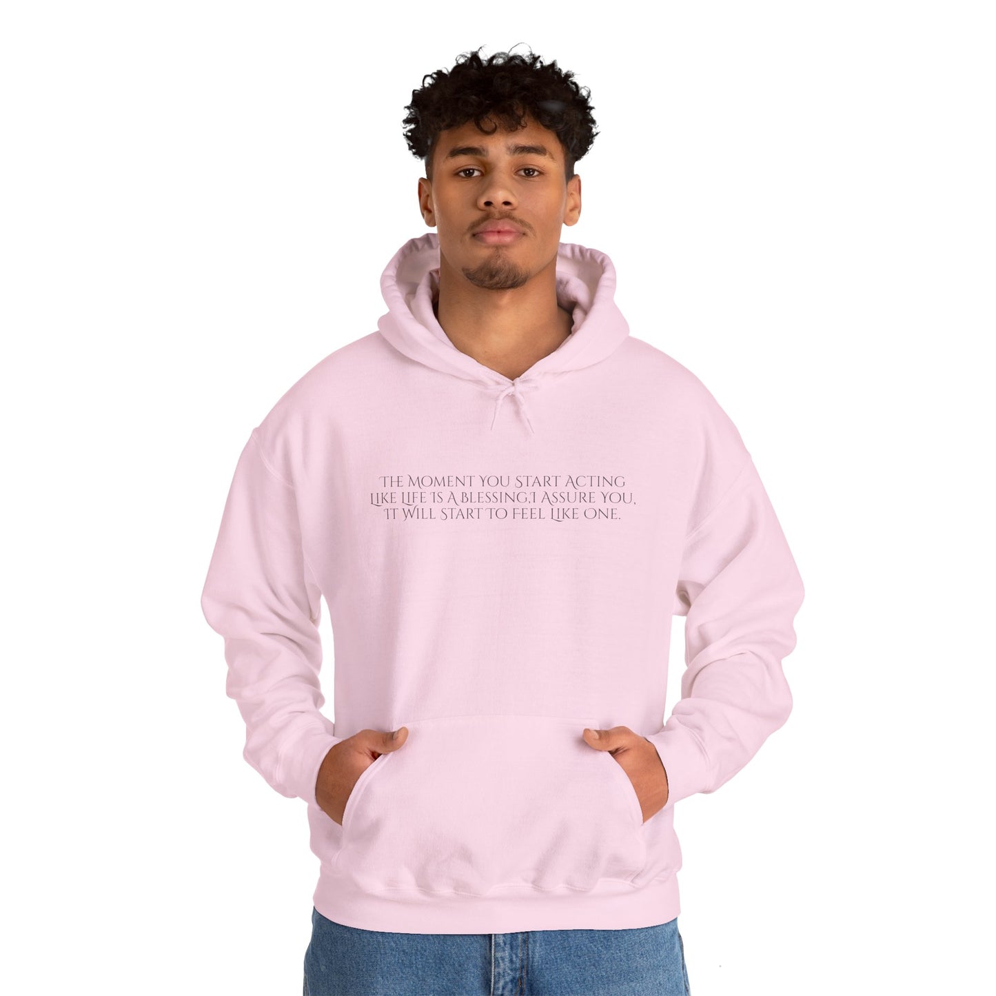 The Moment You Start Acting Like Life Is A Blessing Unisex Heavy Blend™ Hooded Sweatshirt