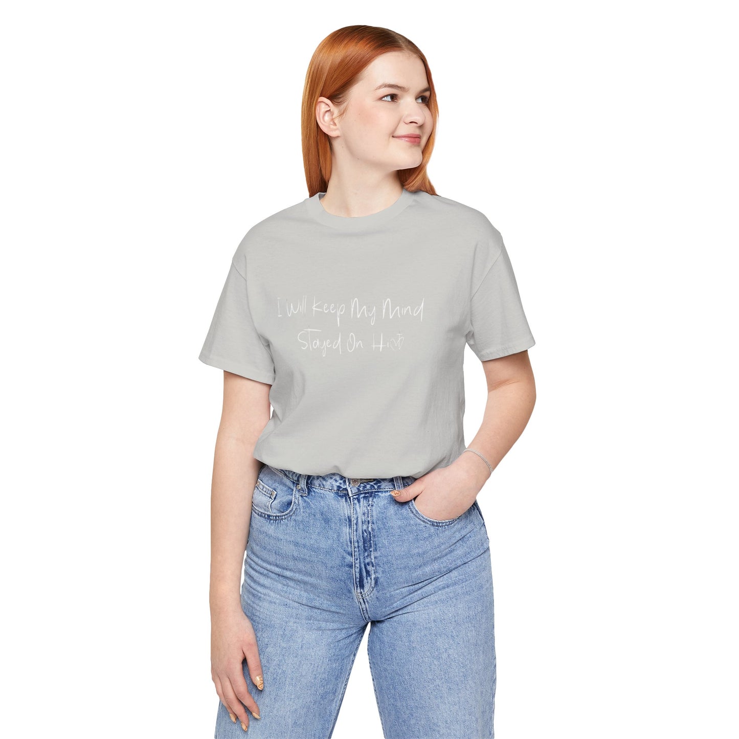 I Will Keep My Mind Stayed On Him Unisex Jersey Short Sleeve Tee