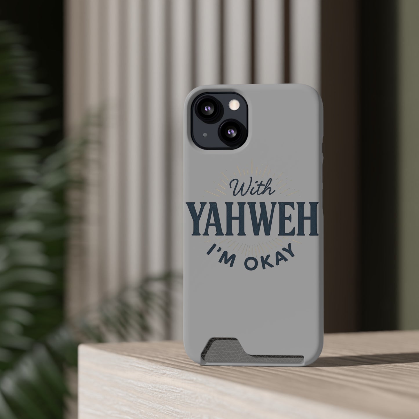 “With Yahweh I’m Okay” Phone Case with Card Holder — Christian Wallet Phone Case