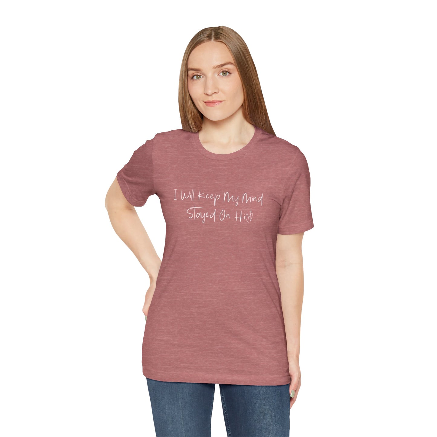 I Will Keep My Mind Stayed On Him Unisex Jersey Short Sleeve Tee