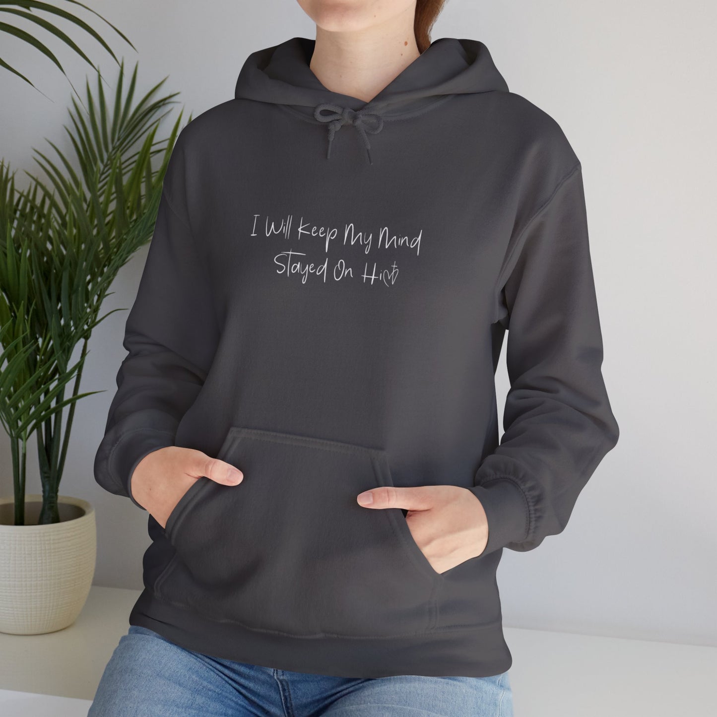 I Will Keep My Mind Stayed On Him Unisex Heavy Blend™ Hooded Sweatshirt