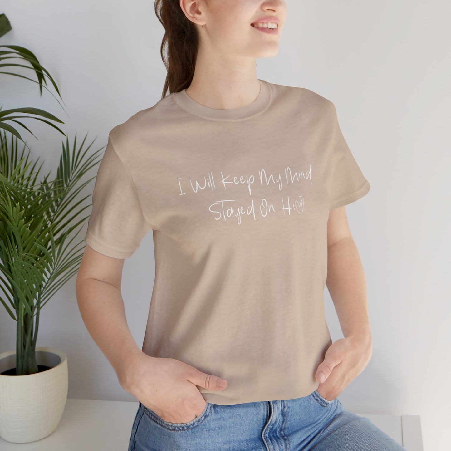 I Will Keep My Mind Stayed On Him Unisex Jersey Short Sleeve Tee