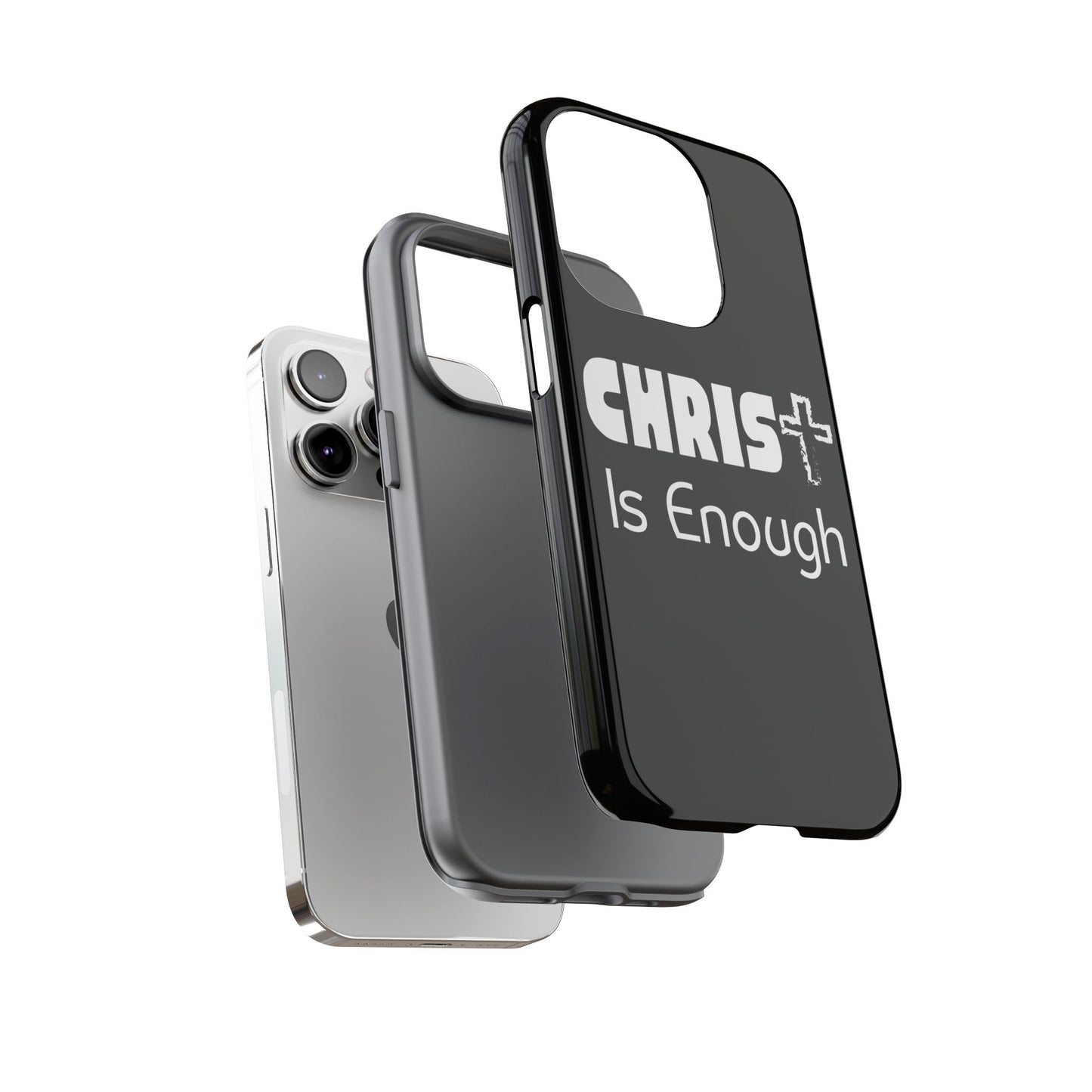 'CHRIST Is Enough' Inspirational Phone Case - Tough Cover for Faith-Loving Individuals