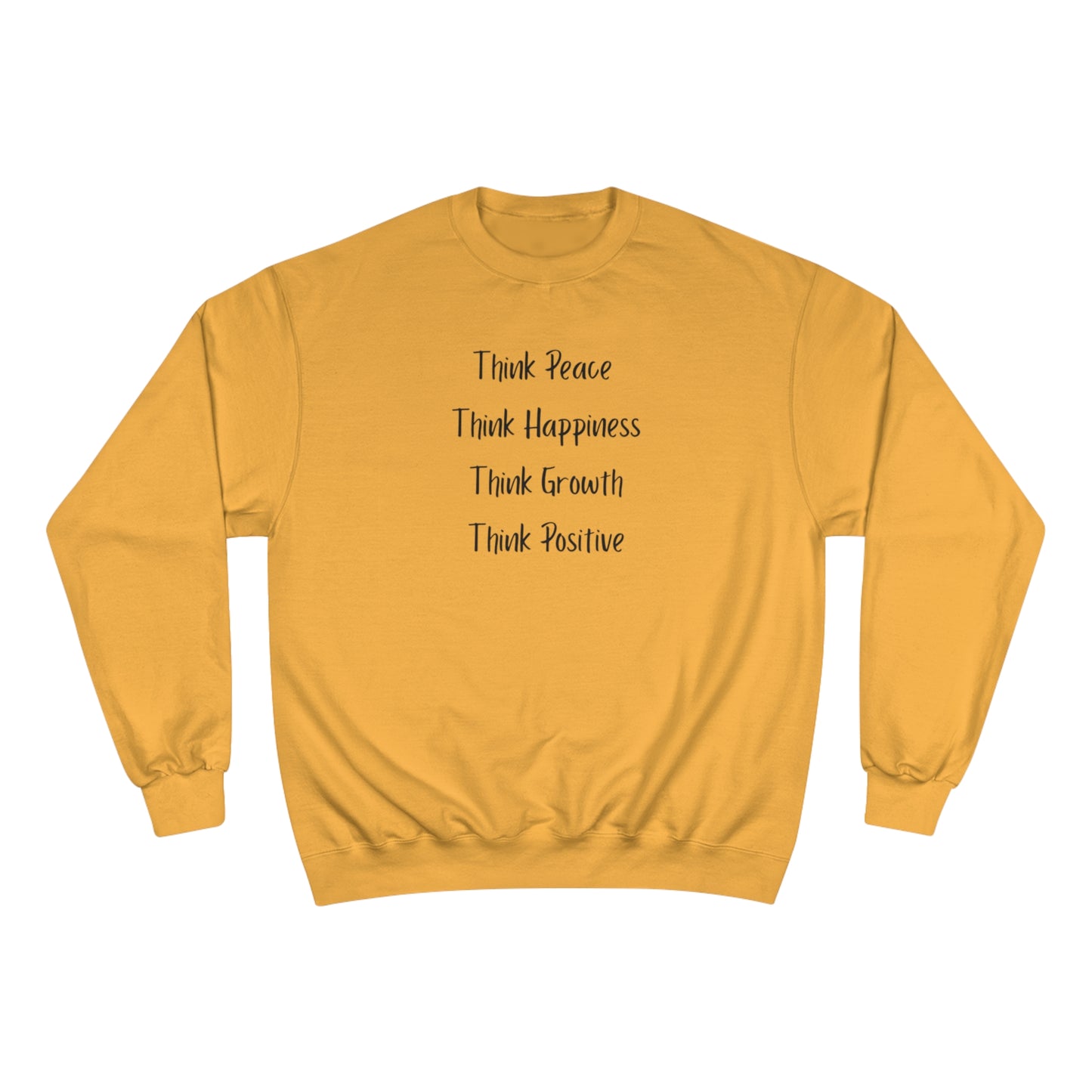 Think Peace Think Happiness Think Growth Think Positive Champion Sweatshirt