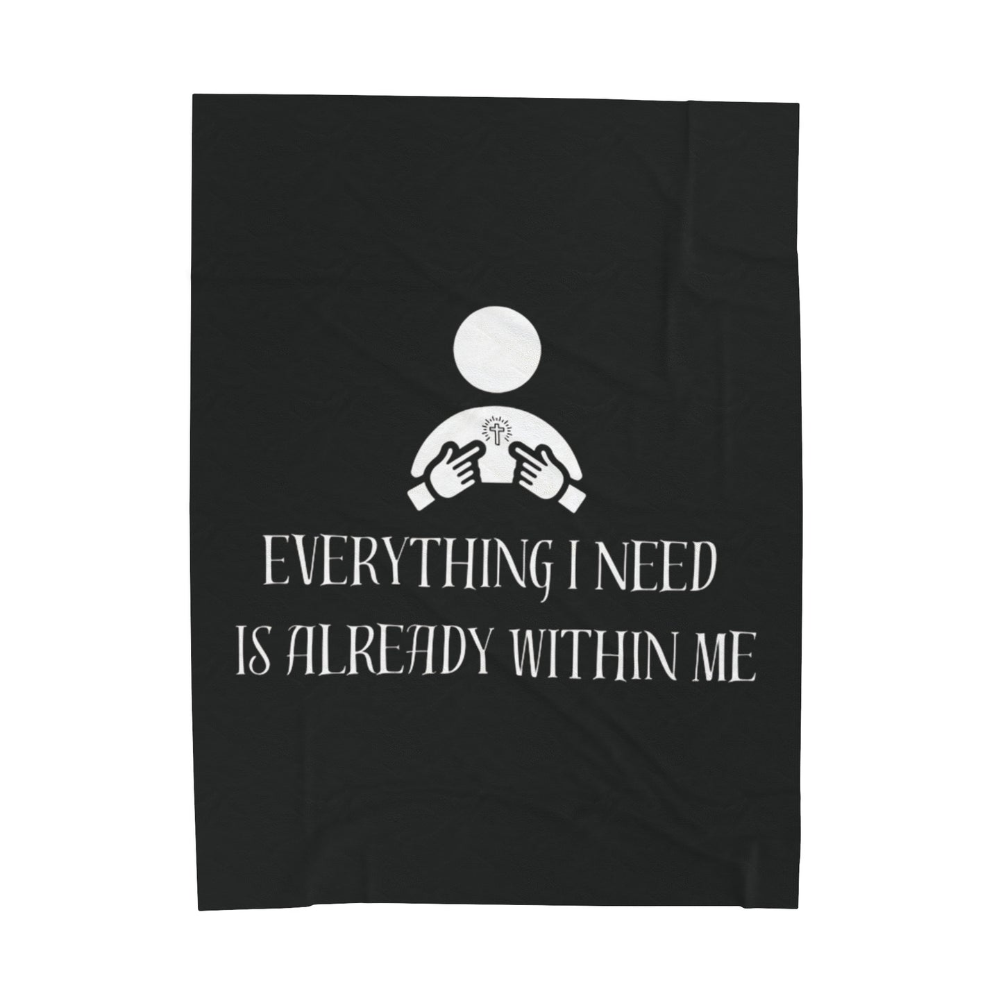 Everything I Need Is Already Within Me Velveteen Plush Blanket