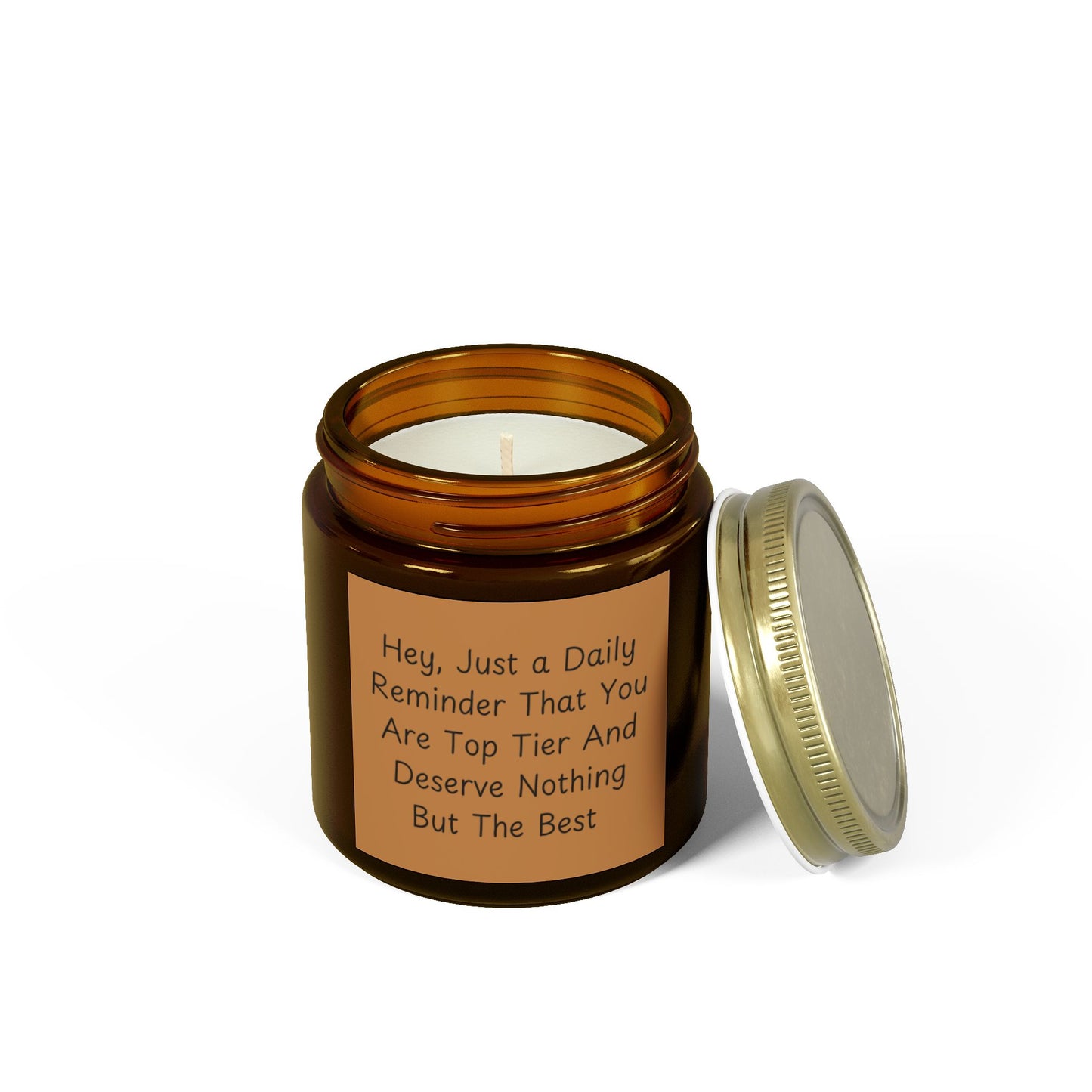 Hey, Just A Daily Reminder That You Are Top Tier Scented Candles, Coconut Apricot Wax (4oz, 9oz)