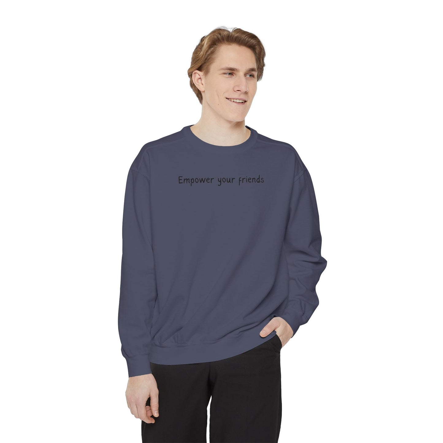 Empower Your Friends Unisex Garment-Dyed Sweatshirt