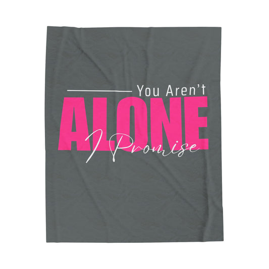 You Are Not Alone Velveteen Plush Blanket